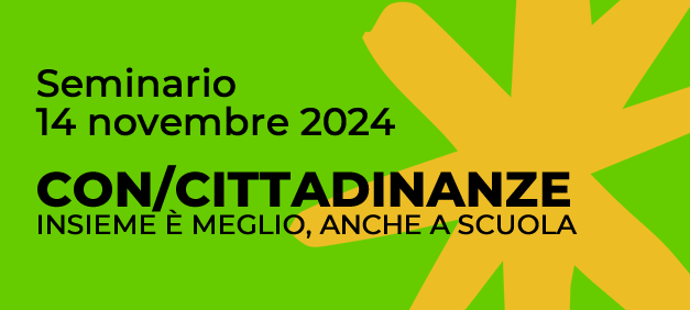 Seminario 14 novembre CON/CITTADINANZE – Insieme è meglio, anche a scuola